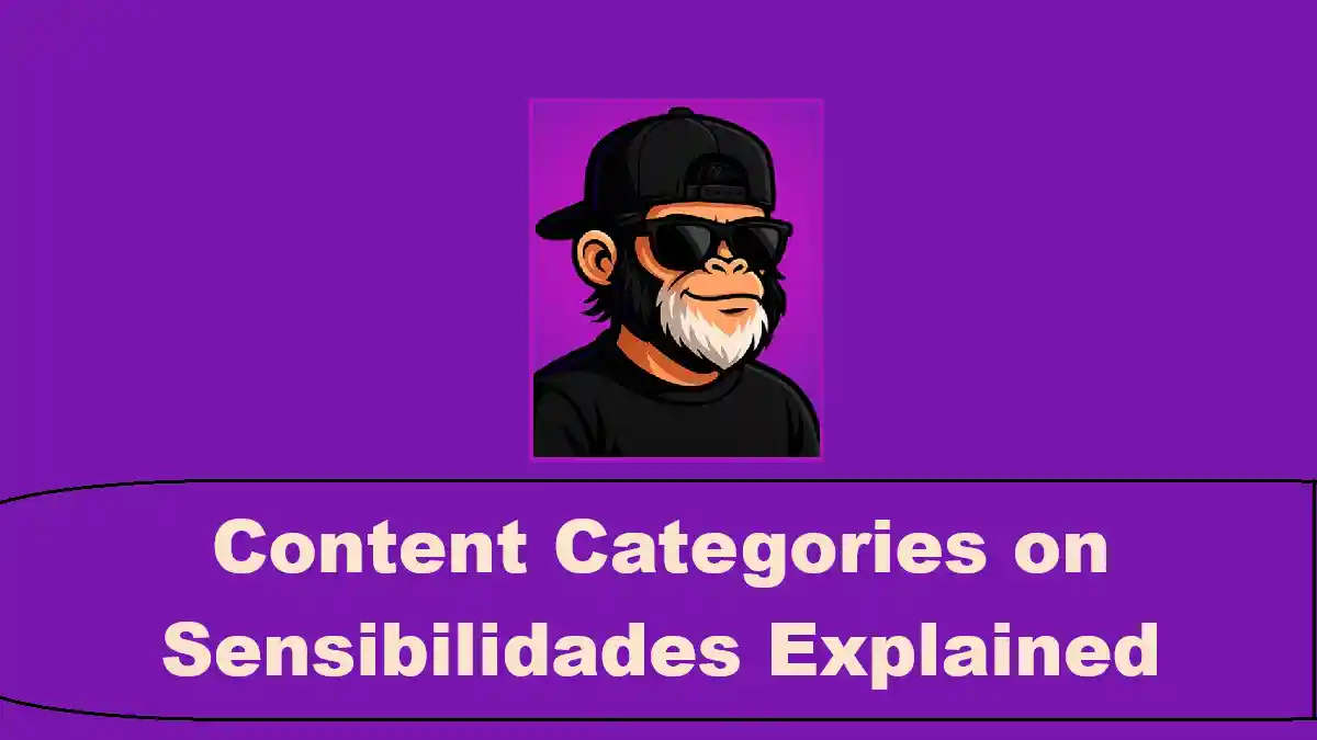 Content Categories on Sensibilidades Explained